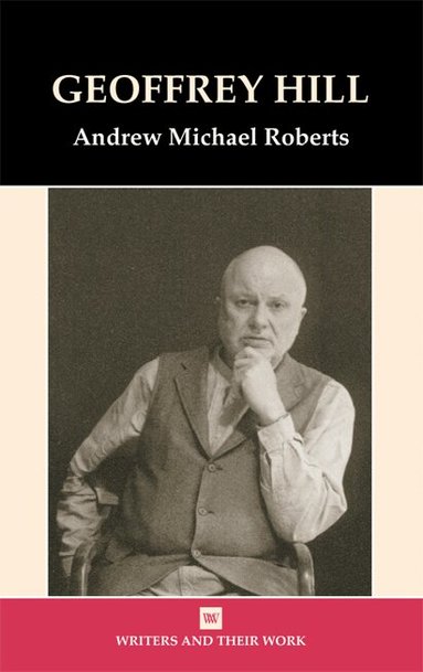 Andrew Michael Roberts - Geoffrey Hill, Häftad