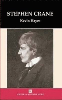 Kevin Hayes - Stephen Crane, Inbunden