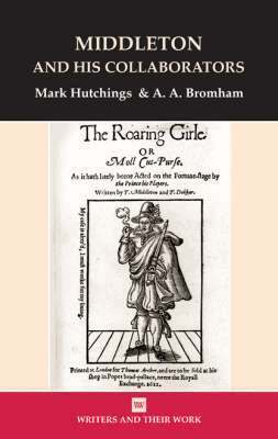 Mark Hutchings, A.A. Bromham - Middleton and his Collaborators, Häftad
