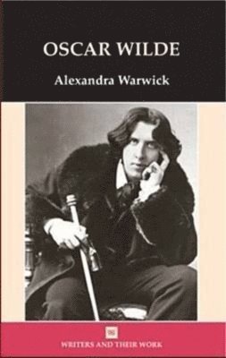 Alexandra Warwick - Oscar Wilde, Inbunden