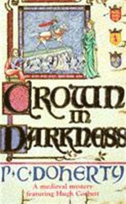 Crown in Darkness (Hugh Corbett Mysteries, Book 2) 1