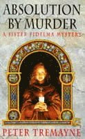 bokomslag Absolution by Murder (Sister Fidelma Mysteries Book 1)