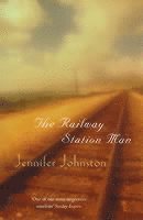 Jennifer Johnston - Railway Station Man, Häftad