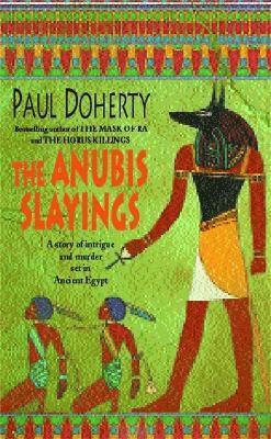 The Anubis Slayings (Amerotke Mysteries, Book 3) 1