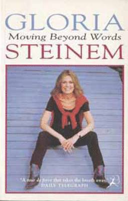 Gloria Steinem - Moving Beyond Words, Häftad
