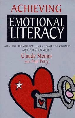 Claude Steiner, Paul Perry - Achieving Emotional Literacy, Häftad