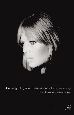 James Young - Nico, Songs They Never Play on the Radio, Häftad