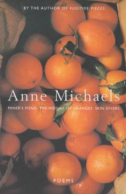 bokomslag Poems: WITH The Weight of Oranges AND Miner's Pond AND Skin Divers