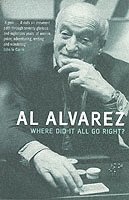 Al Alvarez - Where Did it All Go Right?, Häftad