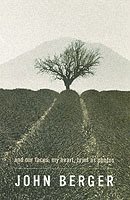 John Berger - And Our Faces, My Heart, Brief as Photos, Häftad