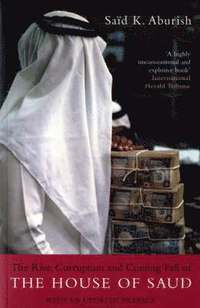 bokomslag Rise, Corruption and Coming Fall of the House of Saud. Said K. Aburish