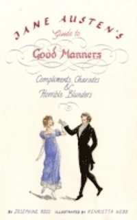 bokomslag Jane Austen's guide to good manners : compliments, charades and horrible bl