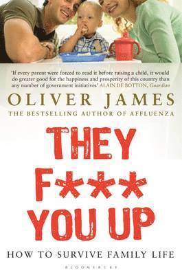 Oliver James - They F*** You Up, Häftad