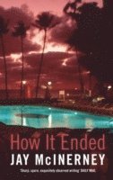 Jay McInerney - How It Ended, Häftad
