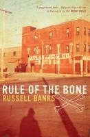 Russell Banks - Rule of the Bone, Häftad