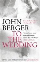 John Berger - To the Wedding, Häftad