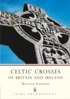 Malcolm Seaborne - Celtic Crosses of Britain and Ireland, Häftad