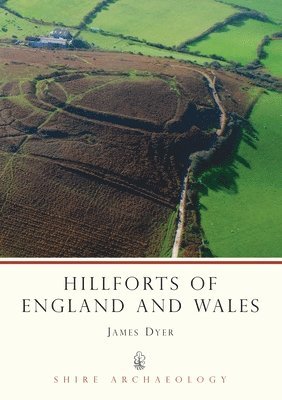 James Dyer - Hillforts of England and Wales, Häftad