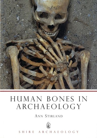 Ann Stirland - Human Bones in Archaeology, Häftad