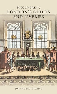 bokomslag Discovering London's Guilds and Liveries