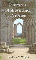 Geoffrey N. Wright - Discovering Abbeys and Priories, Häftad