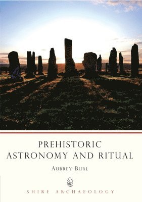 Aubrey Burl - Prehistoric Astronomy and Ritual, Häftad