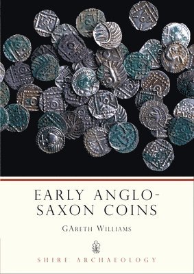 Gareth Williams - Early Anglo-Saxon Coins, Häftad