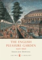 Sarah Jane Downing - English Pleasure Garden 1660–1860, Häftad