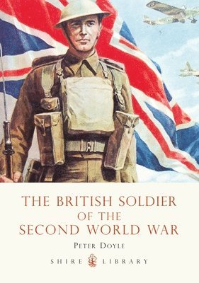 bokomslag The British Soldier of the Second World War