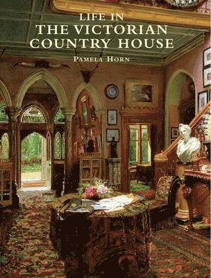 bokomslag Life in the Victorian Country House
