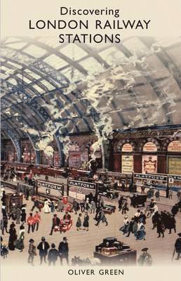Oliver Green - Discovering London Railway Stations, Häftad
