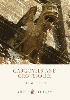 Alex Woodcock - Gargoyles and Grotesques, Häftad