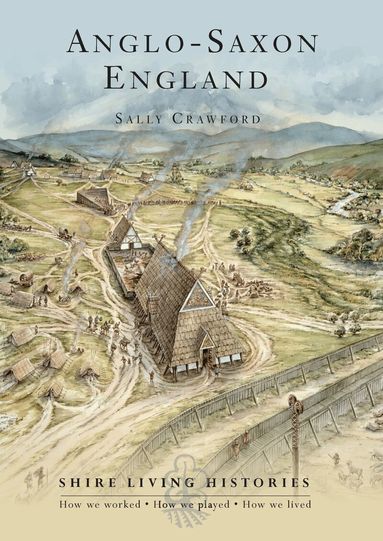Sally Crawford - Anglo-Saxon England, Häftad