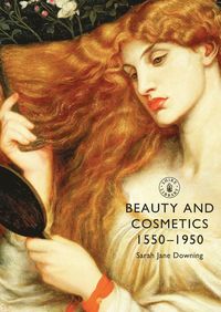 bokomslag Beauty and Cosmetics 1550 to 1950