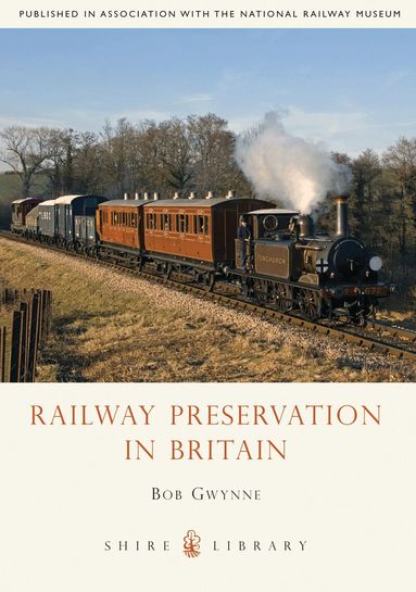 Bob Gwynne - Railway Preservation in Britain, Häftad