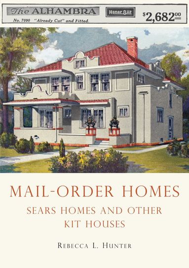 Rebecca L. Hunter - Mail-Order Homes, Häftad
