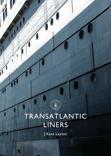 J. Kent Layton - Transatlantic Liners, Häftad