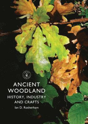 Ian Rotherham - Ancient Woodland, Häftad
