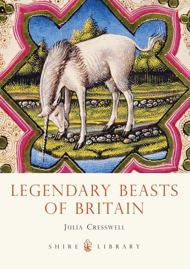 Julia Cresswell - Legendary Beasts of Britain, Häftad