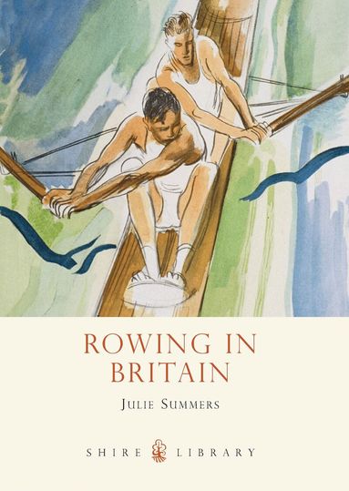 Julie Summers - Rowing in Britain, Häftad