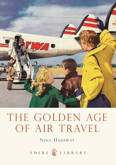 Nina Hadaway - Golden Age of Air Travel, Häftad