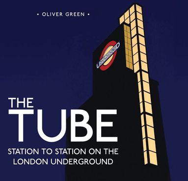 Oliver Green - Tube, Inbunden
