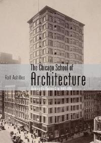 bokomslag The Chicago School of Architecture