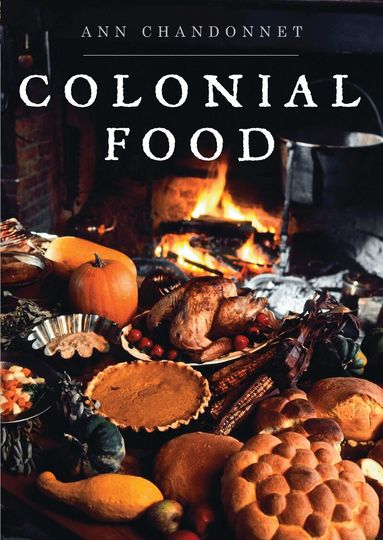 Ann Chandonnet - Colonial Food, Häftad