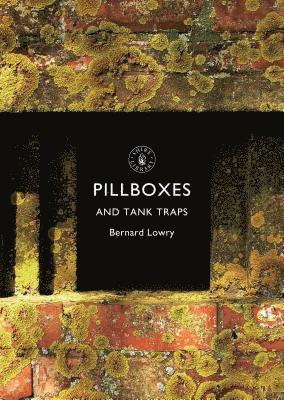 Bernard Lowry - Pillboxes and Tank Traps, Häftad