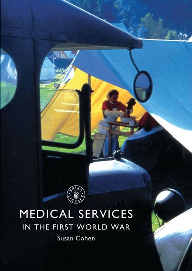 Susan Cohen - Medical Services in the First World War, Häftad