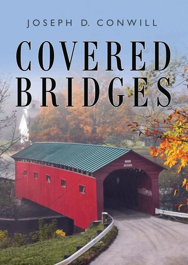 Joseph D Conwill - Covered Bridges, Häftad