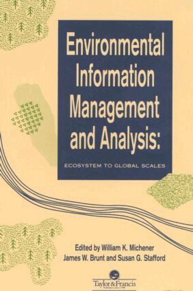 W K Michener, J W Brunt, S G Stafford - Environmental Information Management And Analysis, Inbunden