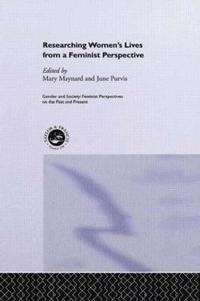 bokomslag Researching Women's Lives From A Feminist Perspective
