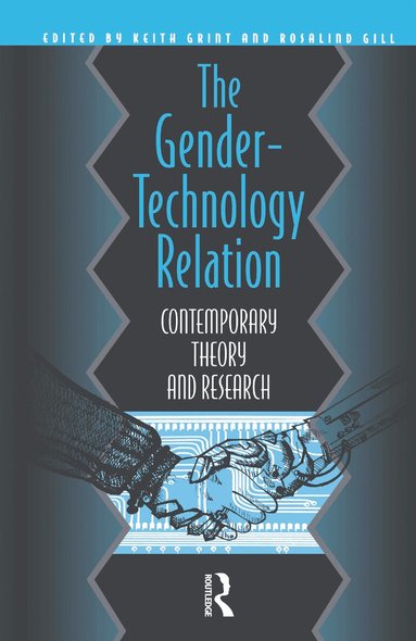 Rosalind Gill, Keith Grint - Gender-Technology Relation, Inbunden